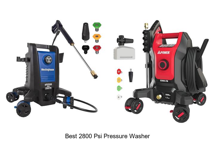 Top 12 Best 2800 PSI Pressure Washer That Blows Minds
