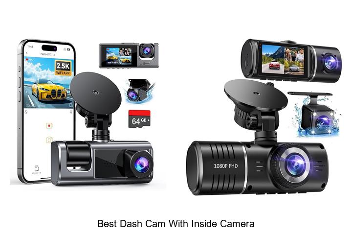 Top 12 Best Dash Cam With Inside Camera You Must See Now