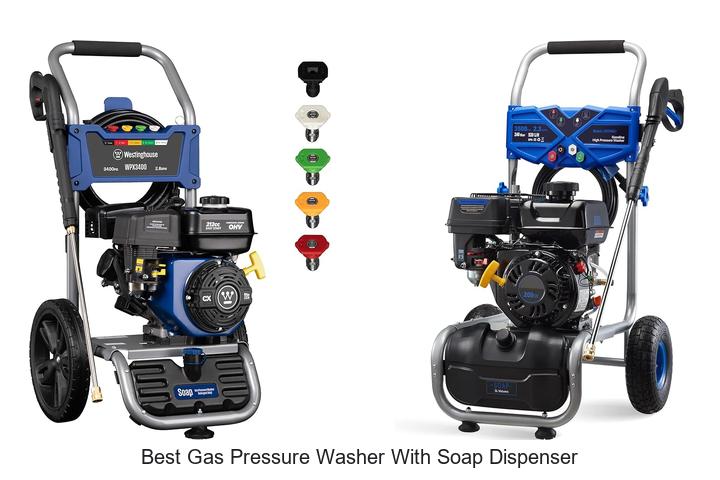 Top 12 Best Gas Pressure Washer With Soap Dispenser Revealed