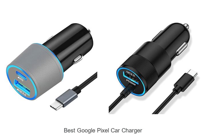 Top 12 Best Google Pixel Car Charger That Will Shock You