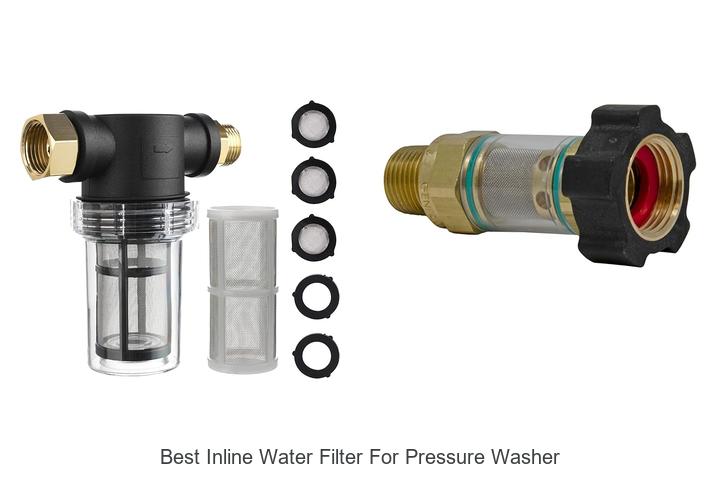 Top 12 Best Inline Water Filter for Pressure Washer Revealed