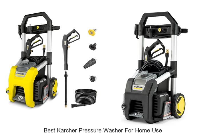 Top 12 Best Karcher Pressure Washer For Home Use Revealed!