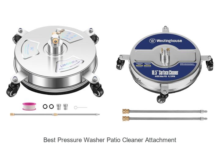 Top 12 Best Pressure Washer Patio Cleaner Attachment Revealed