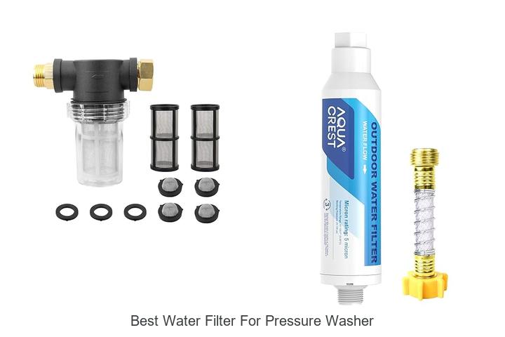 Top 12 Best Water Filter For Pressure Washer You Need Now