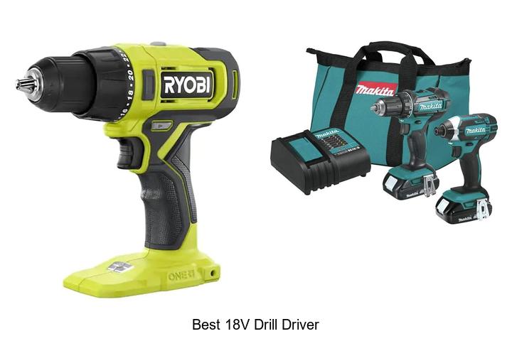 Top 12 Best 18V Drill Driver That Will Blow Your Mind