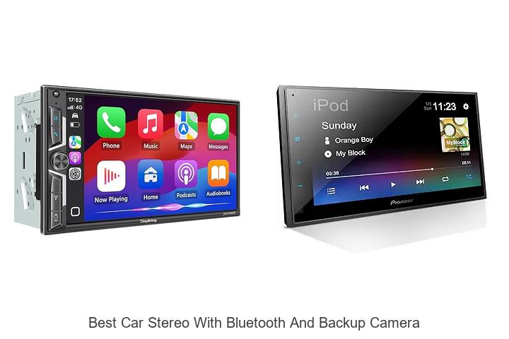 Top 12 Best Car Stereo With Bluetooth And Backup Camera Revealed