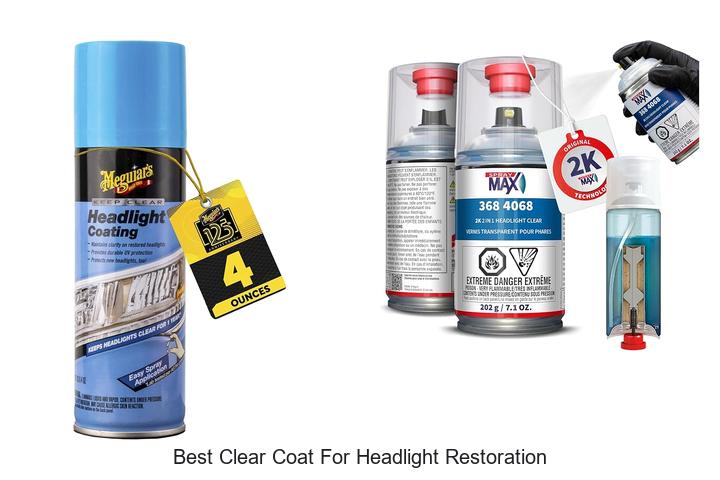 Top 12 Best Clear Coat For Headlight Restoration Revealed!