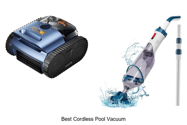 Top 12 Best Cordless Pool Vacuum That Will Blow Your Mind
