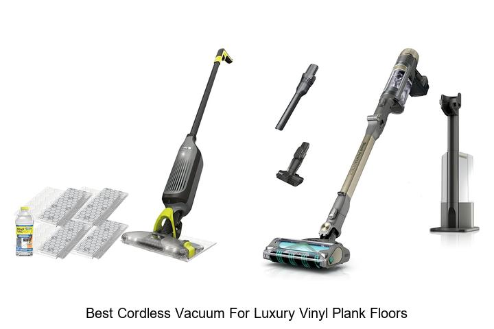 Top 10 Best Cordless Vacuum For Luxury Vinyl Plank Floors Reveal