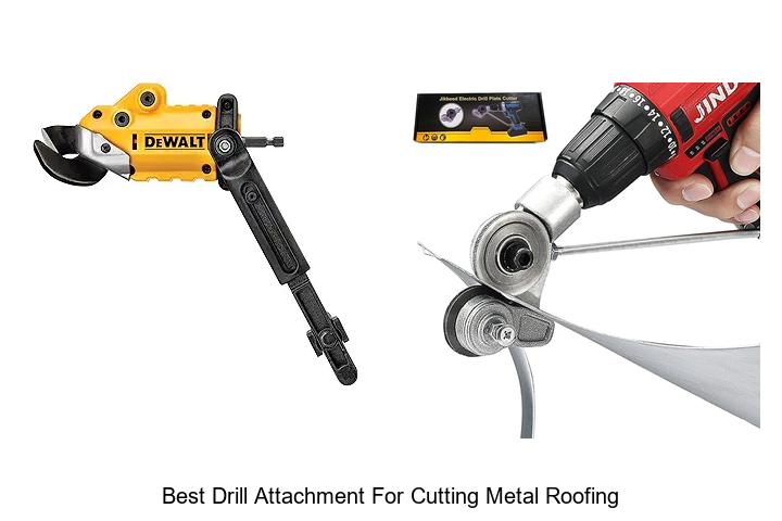 Top 12 Best Drill Attachment for Cutting Metal Roofing Fast