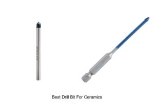 Top 10 Best Drill Bit For Ceramics You Can’t Miss!