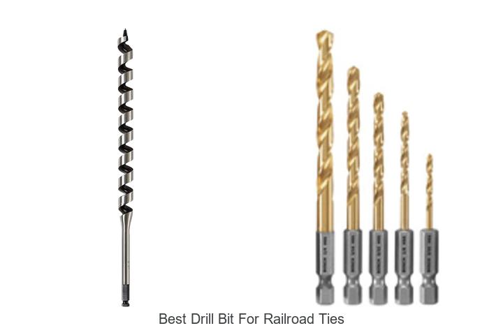 Top 10 Best Drill Bit For Railroad Ties You Must Try Now