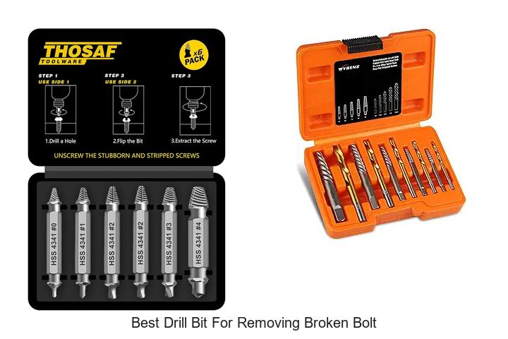 Top 12 Best Drill Bit For Removing Broken Bolt Revealed!
