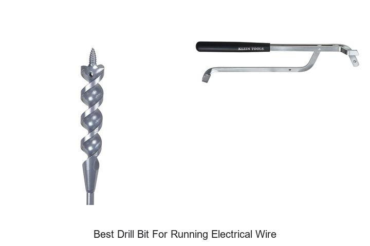 Top 10 Best Drill Bit for Running Electrical Wire Revealed!