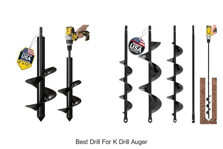 Top 12 Best Drill for K Drill Auger You Need Now!