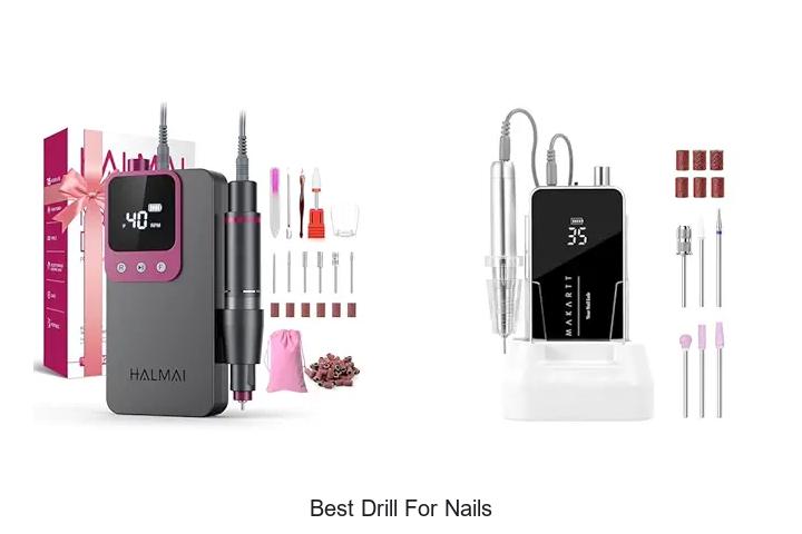 Top 12 Best Drill For Nails That Will Blow Your Mind