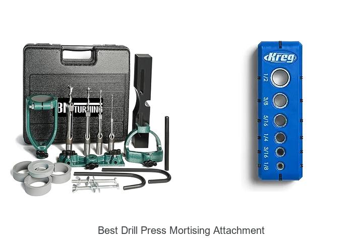Top 10 Best Drill Press Mortising Attachment You Need Now