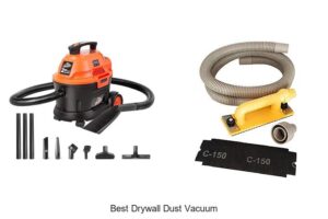 Top 12 Best Drywall Dust Vacuum That Will Blow Your Mind