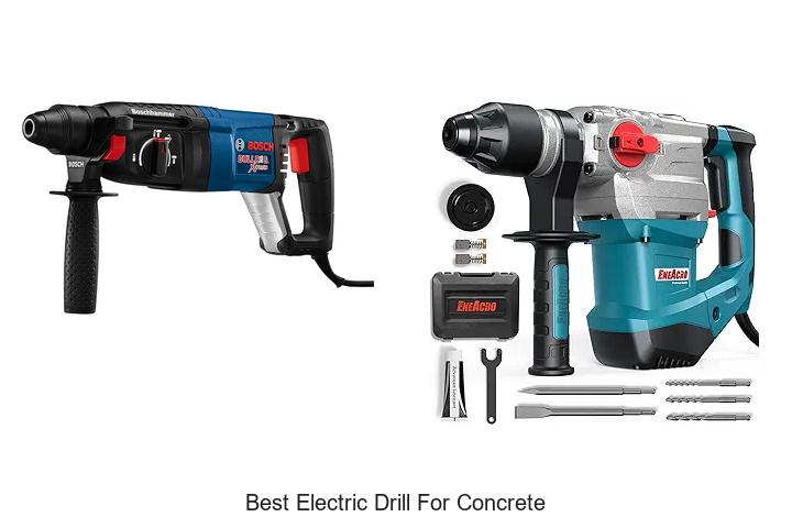 Top 12 Best Electric Drill for Concrete You Can’t Miss!