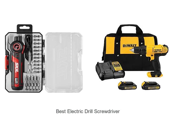 Top 12 Best Electric Drill Screwdriver You Can’t Miss!