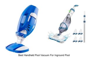 Top 10 Best Handheld Pool Vacuum for Inground Pool You Need!