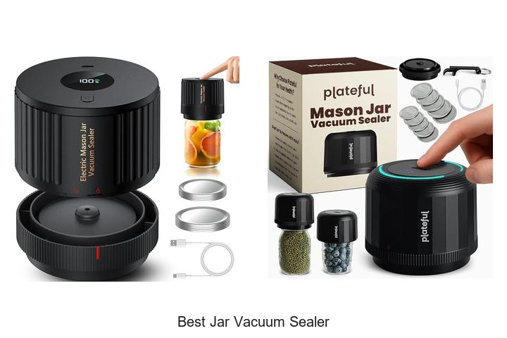 Top 10 Best Jar Vacuum Sealer That Will Change Your Life