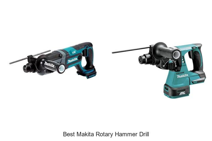 Top 12 Best Makita Rotary Hammer Drill You Must Own Today