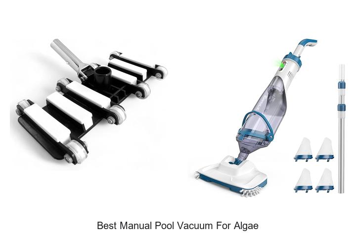 Top 10 Best Manual Pool Vacuum for Algae That Works Fast