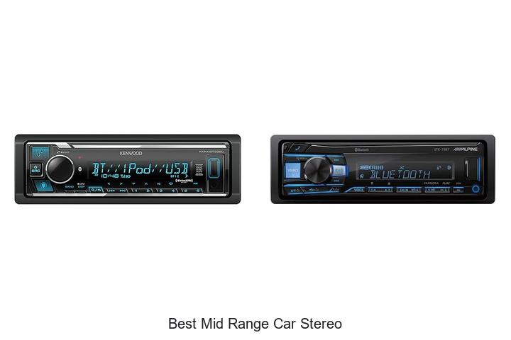 Top 12 Best Mid Range Car Stereo That Will Blow Your Mind
