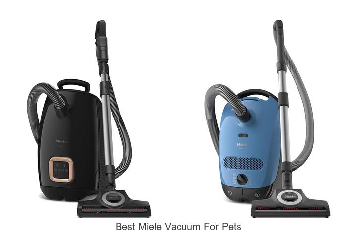 Top 12 Best Miele Vacuum for Pets That Will Blow Your Mind