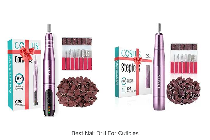 Top 10 Best Nail Drill For Cuticles You Need Today!