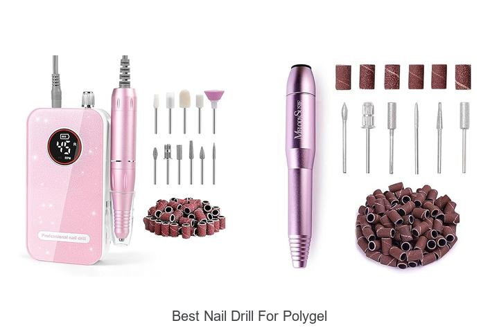 Top 12 Best Nail Drill for Polygel You Can’t Miss!