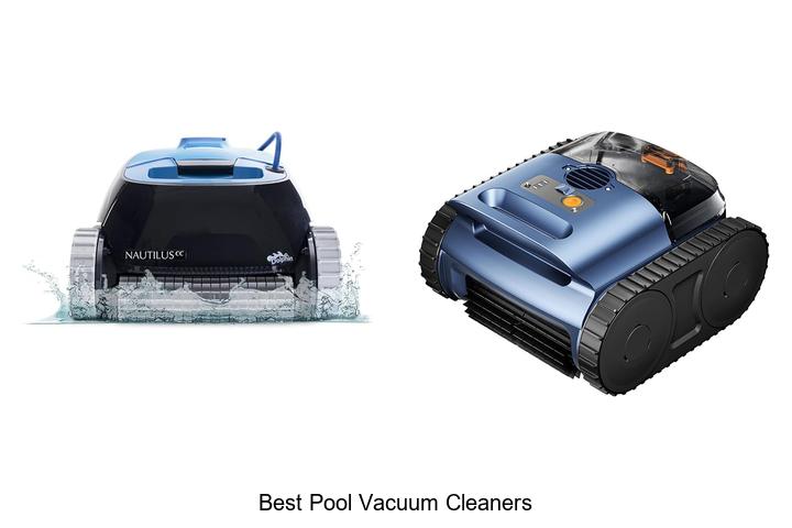 Top 12 Best Pool Vacuum Cleaners That Blow Your Mind