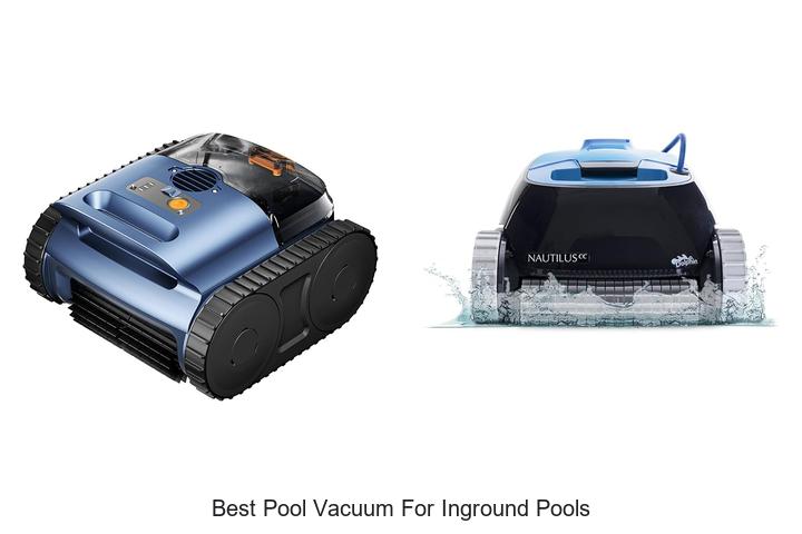 Top 12 Best Pool Vacuum for Inground Pools You Need Now