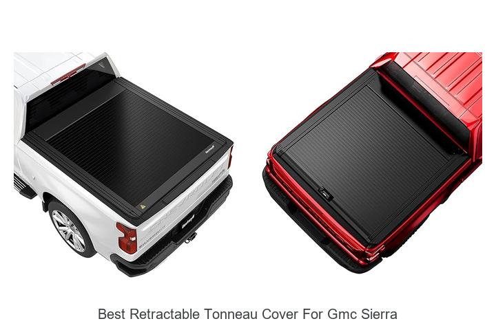 Top 12 Best Retractable Tonneau Cover for GMC Sierra You Need