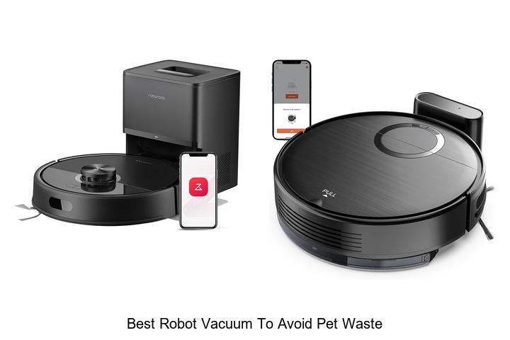 Top 10 Best Robot Vacuum To Avoid Pet Waste Easily