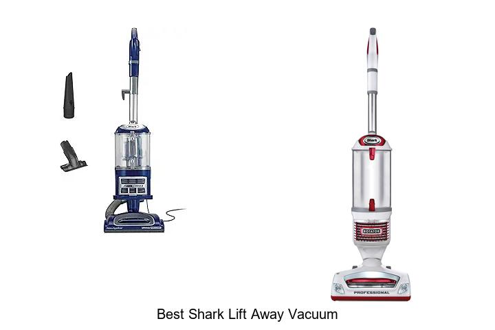 Top 12 Best Shark Lift Away Vacuum You Can’t Miss!