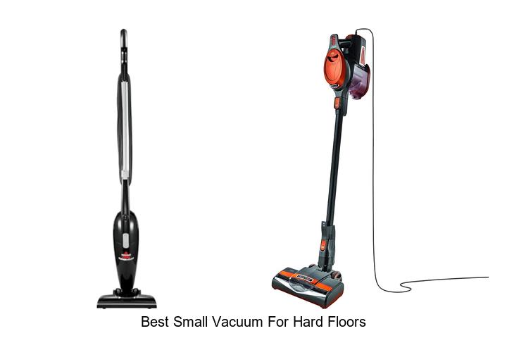 Top 10 Best Small Vacuum for Hard Floors You Need Now!