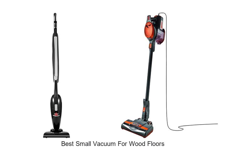 Top 12 Best Small Vacuum For Wood Floors You Must Try!