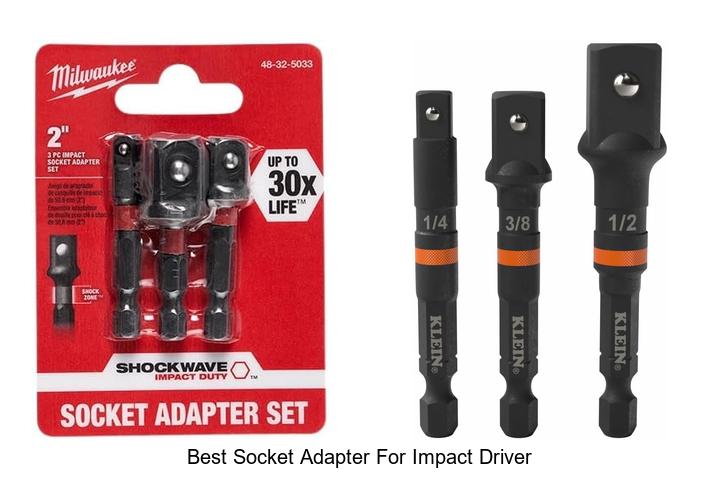 Top 12 Best Socket Adapter For Impact Driver You Need Now