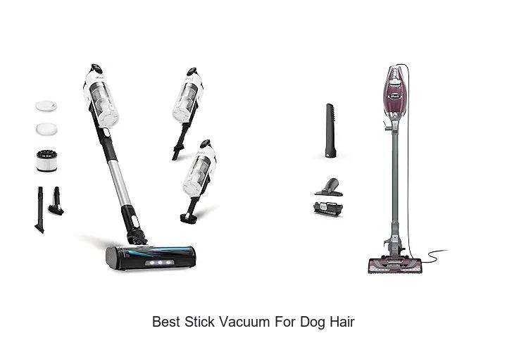 Top 12 Best Stick Vacuum For Dog Hair You Need Now!