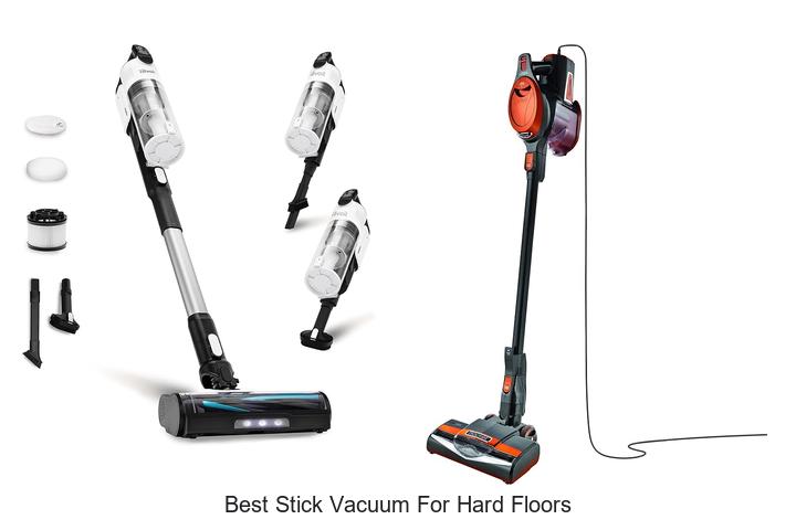 Top 10 Best Stick Vacuum for Hard Floors You Must Buy!