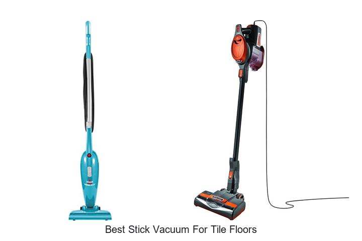 Top 12 Best Stick Vacuum for Tile Floors You Can’t Miss!