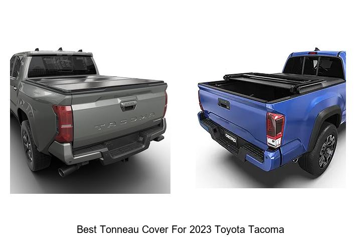 Top 12 Best Tonneau Cover For 2023 Toyota Tacoma Revealed!