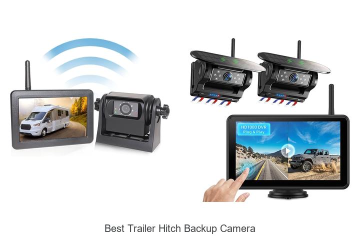 Top 12 Best Trailer Hitch Backup Camera You Must See Now