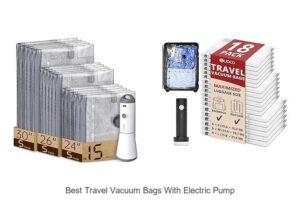 Top 10 Best Travel Vacuum Bags With Electric Pump Revealed!
