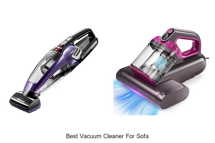 Top 10 Best Vacuum Cleaner for Sofa That Will Blow Your Mind