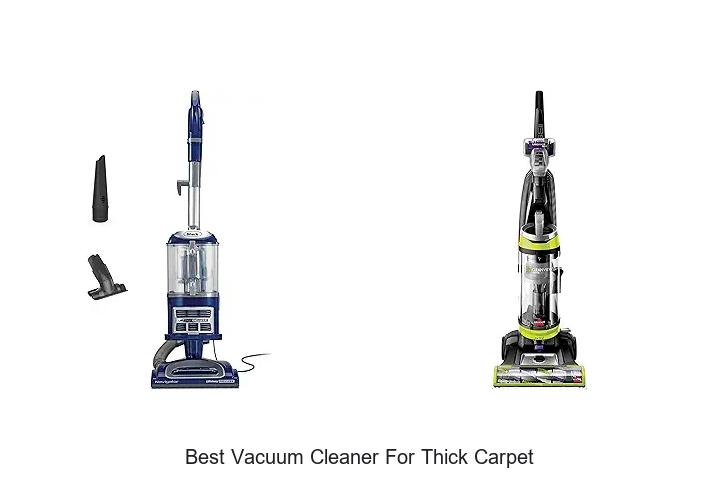 Top 10 Best Vacuum Cleaner For Thick Carpet Revealed!