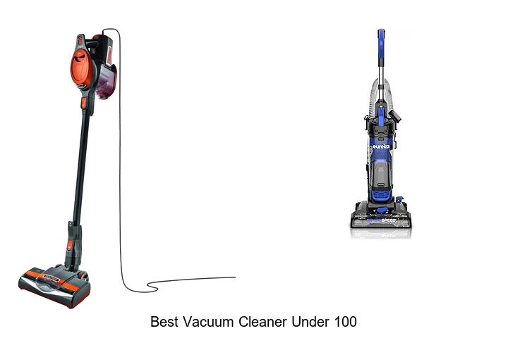 Top 12 Best Vacuum Cleaner Under 100 That Will Shock You