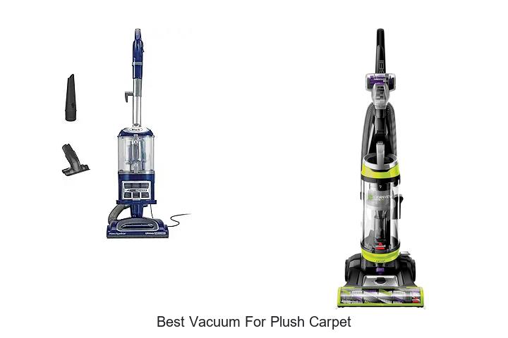 Top 12 Best Vacuum For Plush Carpet That Will Blow Your Mind